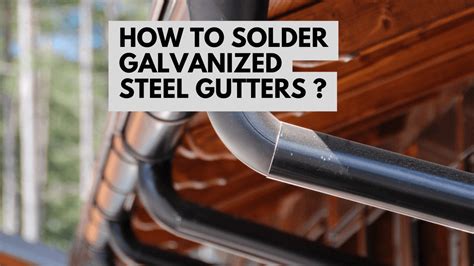 how to solder galvanized gutters